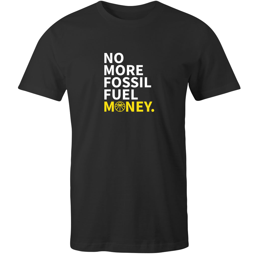 No More Fossil Fuel Money Tee