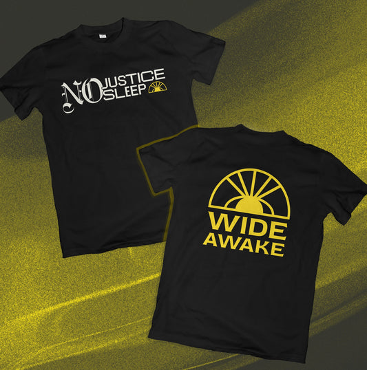 No Justice No Sleep - Wide Awake Tee